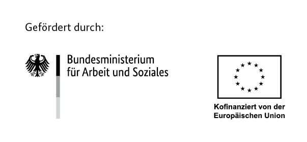 Gefördert durch das Bundesministerium für Arbeit und Soziales, kofinanziert von der Europäischen Union